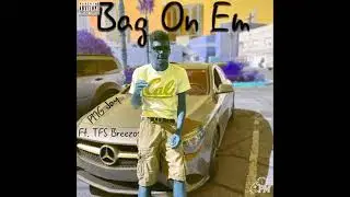 PMG Jay & TFS Breezo - Bag On Em Pt. 1 (Official Audio)