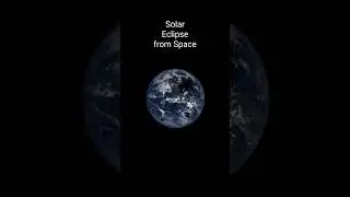 Solar Eclipse from Space | Earth from Space @TheXplanator