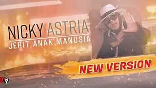 Nicky Astria - Jerit Anak Manusia (Official Music Video) NEW VERSION