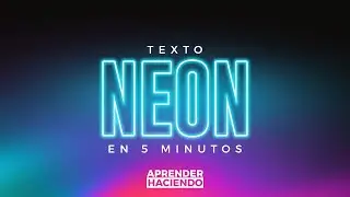 TEXTO CON EFECTO NEON 🤩 | Aprender Haciendo