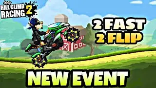 NEW EVENT | 2 FAST 2 FLIP | GAME PLAY | HILL CLIMB RACING 2
