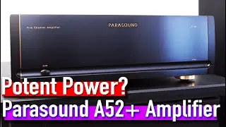 Parasound Halo A52+ Amplifier Unboxing & Overview 4K HDR