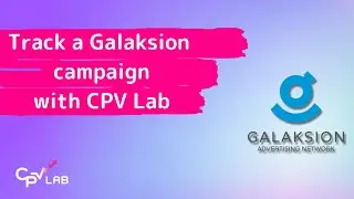 How to setup and track a Galaksion campaign with the power of CPV Lab