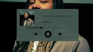 Baby B - Weak For Me (Official Lyrics)