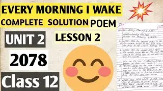 Every Morning I Wake summary || Complete solution ||  Class 12 Poem compulsory english (New course)🥰