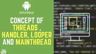 [Android] Concept Of Threads , Handler , Looper And MainThread (بلتونسي)