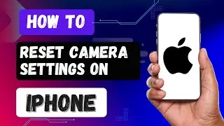 How to Reset Camera Settings on iPhone | How to Reset or Restore Camera Default Settings on iPhone