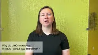 Why did LifeOmic choose HITRUST over ISO certification?