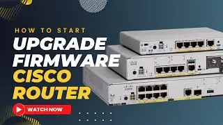 Want Lightning Fast Internet? Upgrade Your Cisco ISR 1100 Series Router Firmware in 10 Minutes