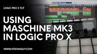 Using Maschine MK3 In Logic Pro X (Best Workflow) - UPDATED