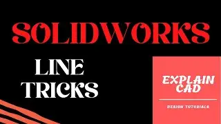 SOLIDWORKS LINE TRICK FOR CREATE MULTIPLE LINES WITH SINGLE SELECTION OF LINE