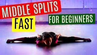How to get MIDDLE SPLITS FAST!!! For BEGINNERS