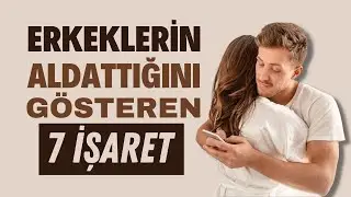 Erkeklerin Aldattığını Gösteren 7 işaret | Canten Kaya Videoları