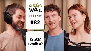Zrušili sme svadbu dva týždne pred termínom | #082 chcemviac podcast