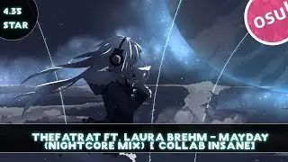 「OSU! Replay 」TheFatRat ft. Laura Brehm - MAYDAY (Nightcore Mix)  [Collab Insane]