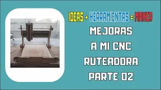 ✅ Proyecto CNC Casera DIY - Mejoras 02