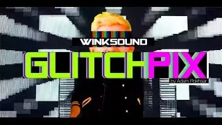FRESH! WinkSound GlitchPIX - New Max For Live Video Device | Apps.WinkSound.com