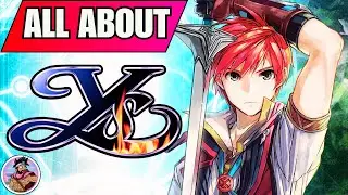 A Beginner's Guide to the Ys Series - Discussion and Overview of Ys Franchise