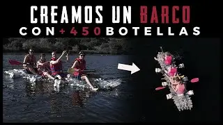 CONSTRUIMOS un BARCO de BOTELLAS de PLÁSTICO (+450) ♻️ Proyecto Äiti - Documental