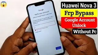 Huawei Nova 3 Frp Bypass | Google Account Unlock Without Pc 💯