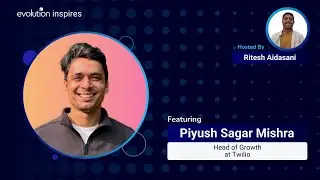 Evo Inspires SG #50 - Piyush Sagar Mishra, Head of Growth at Twilio
