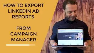 How to Export LinkedIn Ad Reports from Campaign Manager