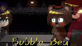 ||Bubble Bea||Охранник, Олд Фокси, Той Фредди, Марионетка||feat. Фонгай|| Гача клуб||