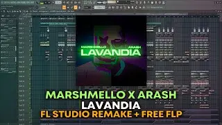 Marshmello x Arash - LAVANDIA [FL Studio Remake + FREE FLP]