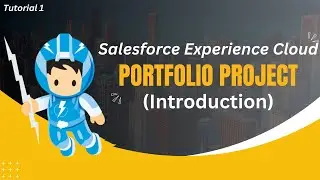 1. Introduction To Portfolio Project || Salesforce Experience Cloud Tutorial || Salesforce Projects