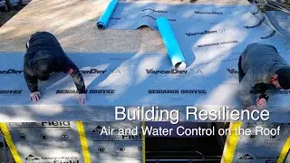 Controlling Water, Air, and Vapor at the Roof Deck (Building Resilience Show)