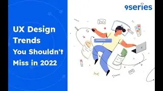 UX Design Trends You Shouldn't Miss in 2022