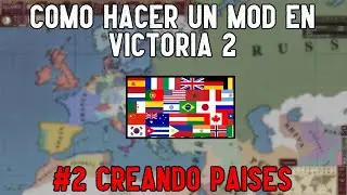 Como Hacer un Mod en Victoria 2 ||  Creando un país || #2