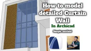 How to model detailed Curtain Wall in Archicad