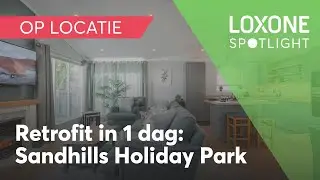 Retrofit in 1 dag: Sandhills Holiday Park | Loxone Spotlight 2024