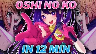 Oshi No Ko in 12 MINUTES