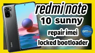repair imei redmi note 10 || suuny dual sim with || dft pro || locked bootloader