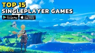 TOP 15 Best Mobile SinglePlayer Games to Play in 2025 (iOS & Android Free Games)