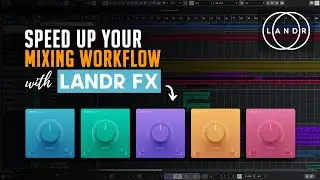Speed up your Mixing Workflow with LANDR FX Suite 🔥