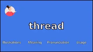 THREAD - Meaning and Pronunciation