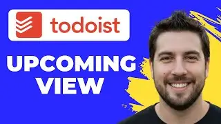 How To Use The Upcoming View In Todoist (Working 2026)