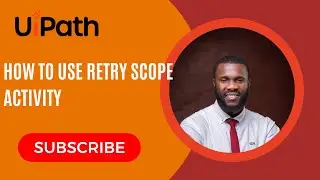 How to Use Retry Scope in UiPath | Practical Tutorial for RPA Developers