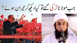 When Maulana went to Turkey | What did he see? | Maulana Tariq Jameel Latest Bayan 27 June