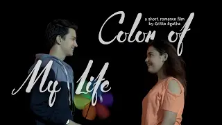 Color Of My Life - Short Movie Special Valentine (Endy Arfian - Chantiq Schagerl)