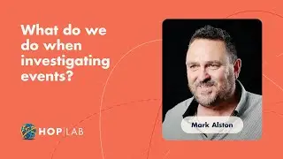 Mark Alston l What do we do when investigating events?