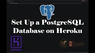 Set Up a PostgreSQL Database on Heroku + Connect with DBeaver