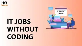Top 10 IT Jobs Without Coding | Non-Coding Jobs in the IT Field For 2024 - HKR Trainings