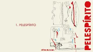 PELESPÍRITO: Faixa a Faixa por Zélia Duncan #ZD40 #01