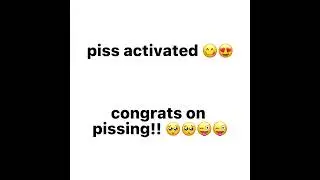 CONGRATS ON PISSING 🚨🚨🚨