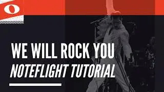 We Will Rock You | Noteflight Tutorial