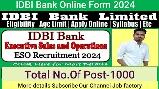 IDBI Bank Executive Sales and Operations ESO Recruitment 2024|| Apply Online for 1000 Post